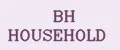 BH HOUSEHOLD
