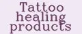 Tattoo healing products