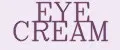 EYE CREAM