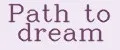 Path to dream