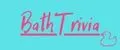 BathTrivia