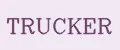 TRUCKER