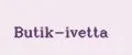 Butik-ivetta