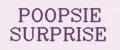 POOPSIE SURPRISE
