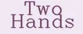 Two Hands