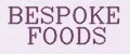 BESPOKE FOODS