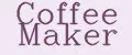 COFFEE MAKER