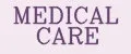 MEDICAL CARE
