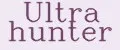 Ultra hunter