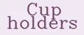 Cup holders
