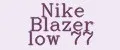 Nike Blazer low 77