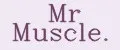 Mr Muscle.