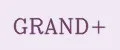 GRAND+