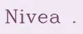 Nivea .