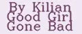 By Kilian Good Girl Gone Bad