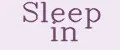Sleep in