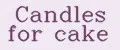 Candles for cake