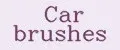 Car brushes
