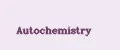 Autochemistry