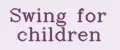 Swing for children