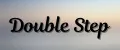 Double step