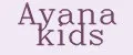 Ayana kids