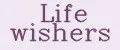Life wishers