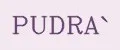 PUDRA`