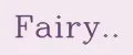Fairy..