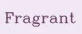Fragrant