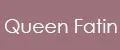 QUEEN FATIN