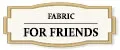 Fabric For Friends