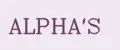 ALPHA'S