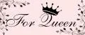 For Queen