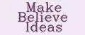 Make Believe Ideas