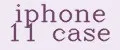 iphone 11 case
