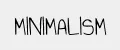 MINIMALISM