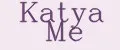 Katya Me