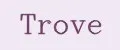 Trove