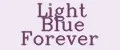 Light Blue Forever