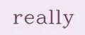 REALLY