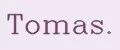 Tomas.
