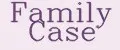 Family case