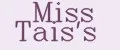 Miss Tais's