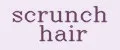 scrunch hair