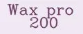 Wax pro 200