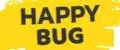 HAPPY BUG