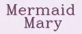 Mermaid Mary