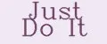 Just Do It