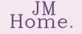 JM Home.